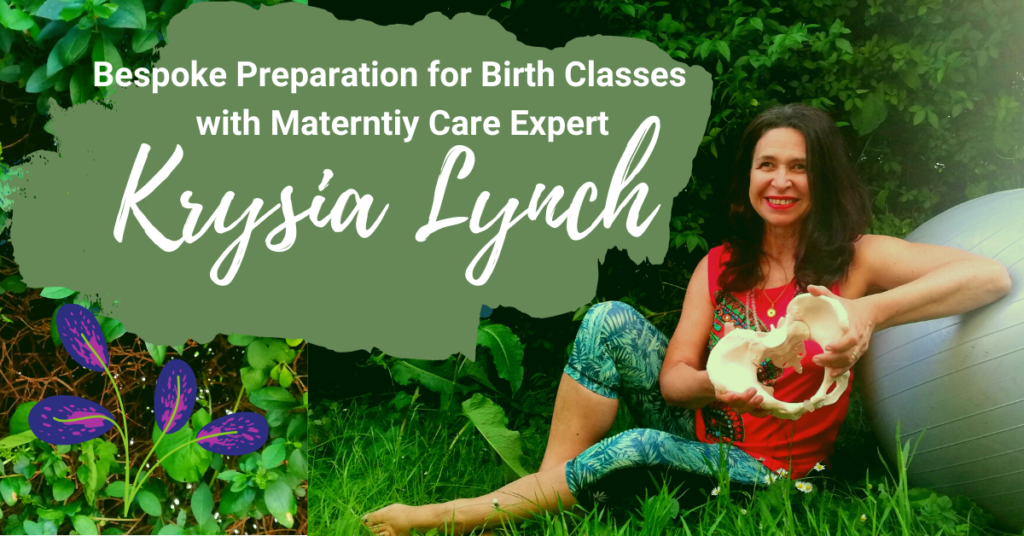 Antenatal Preparation classes in your home or garden with Maternity Expert Krysia Lynch